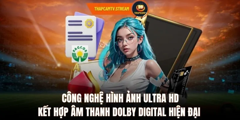 Công nghệ hình ảnh Ultra HD kết hợp âm thanh Dolby Digital hiện đại