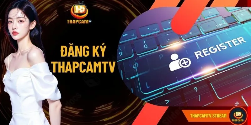 Đăng Ký ThapcamTV