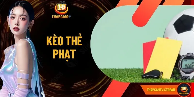 Kèo Thẻ Phạt