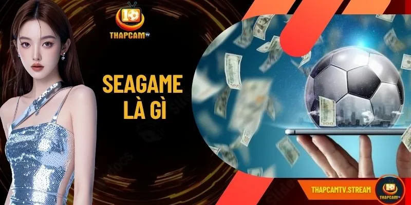 Seagame Là Gì